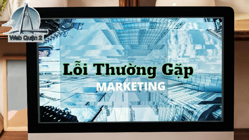 Các Lỗi Thường Gặp Khi Thiết Kế Website