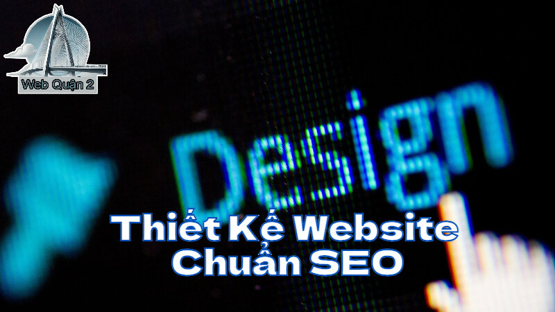 Lợi Ích Của Việc Thiết Kế Website Chuẩn SEO