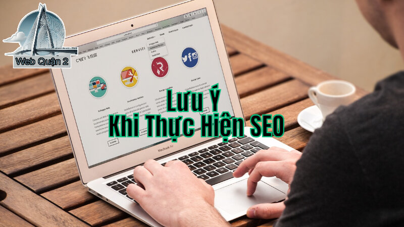 Những Lưu Ý Khi Thực Hiện SEO Website