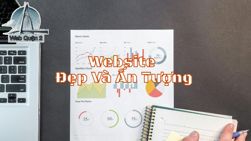 Những Mẫu Website Đẹp Và Ấn Tượng Tại Web Quận 2